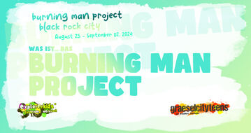 Burning Man Project 2024 Black Rock City . Nevada Desert August 25 - September 02, 2024