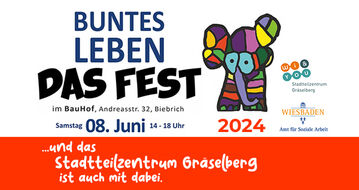 Buntes Leben Fest 2024 Biebrich ...und das Stadtteilzentrum Gräselberg ist auch mit dabei! 8. Juni 2024