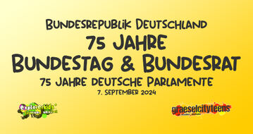 75 Jahre Bundestag & Bundesrat 75 Jahre deutsche Parlamente 7. September 2024