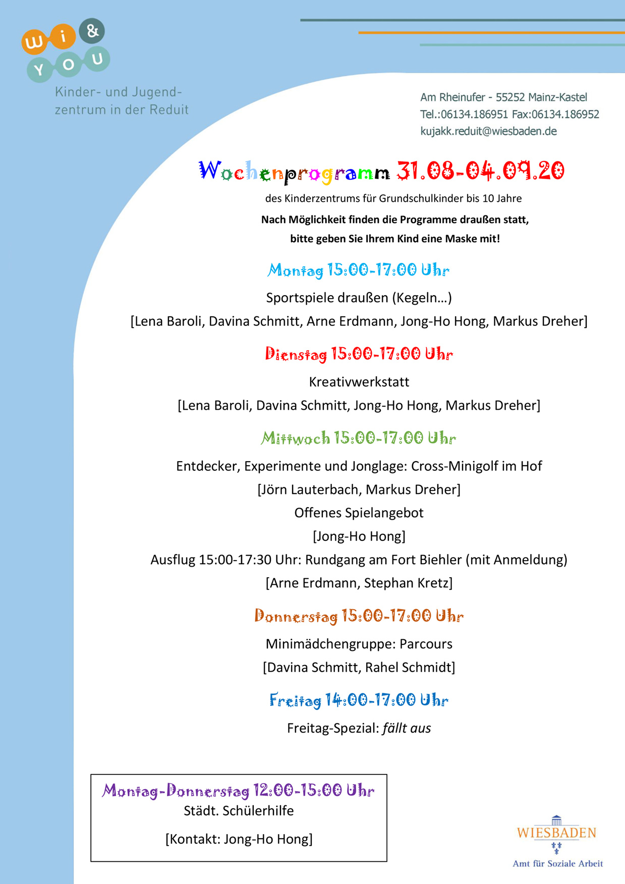 
Wochenprogramm vom 24. bis 28. August 2020 des Kinderzentrums fÃ¼r Grundschulkinder bis 10 Jahre . kujakk . Kinder- und Jugendzentrum in der Reduit . Mainz-Kastel